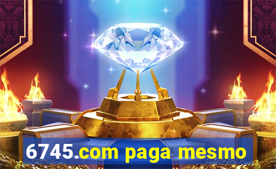 6745.com paga mesmo